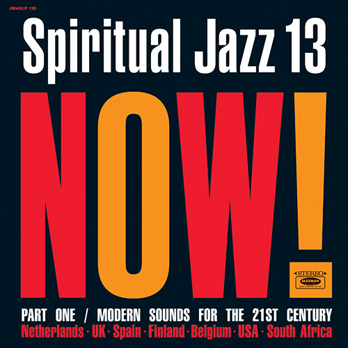 Spiritual Jazz Vol.13: NOW Part 1